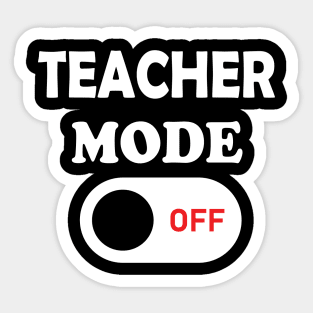 teacher mode off Sticker